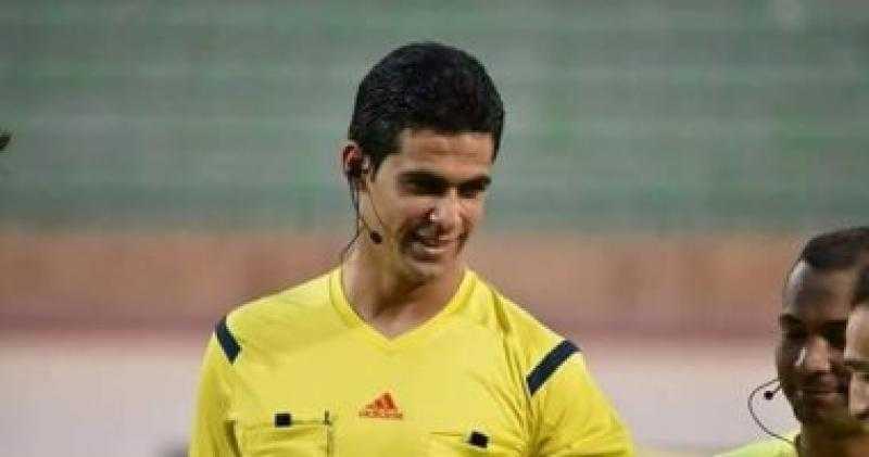 محمد معروف حكما لمباراة الاتحاد والأهلى.. والصباحى لفيوتشر والزمالك