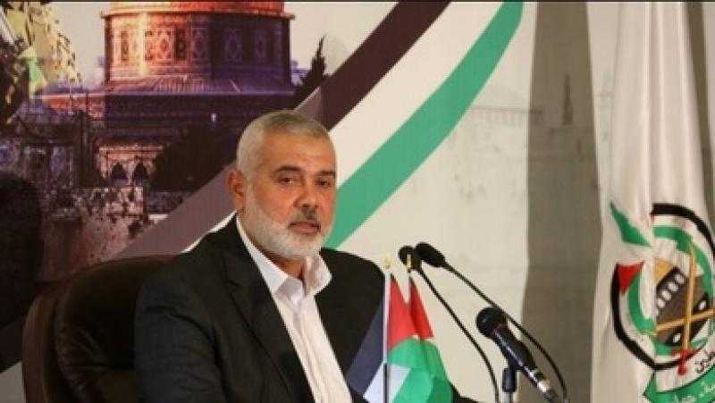 هنية: رفض مصر لمخطط تهجير الفلسطينيين ينسجم مع موقف حماس