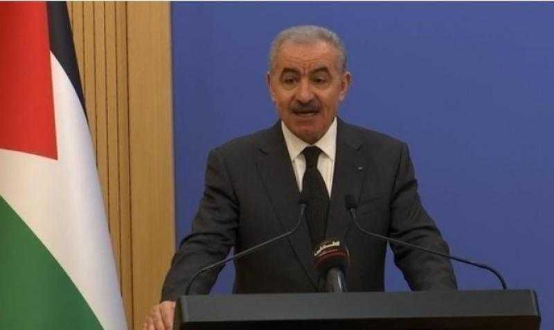 رئيس الوزراء الفلسطيني: دفع سكان غزة نحو رفح أكبر دليل على نية الاحتلال للتهجير القسري