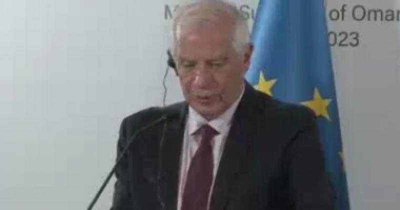 بوريل: المؤسسات الأوروبية حاولت بذل كافة الجهود لتقديم المساعدة لأهالي غزة