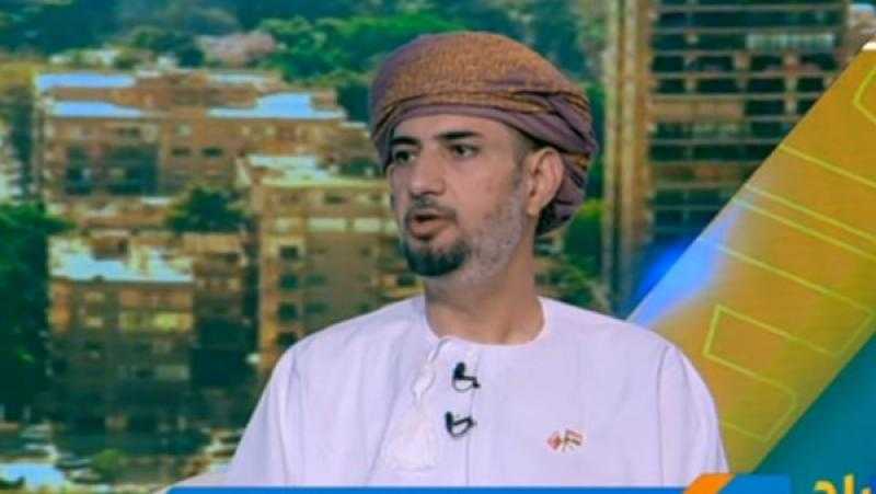 مروان الحجري: العلاقات المصرية العمانية لا يمكن وصفها بالكلمات..فهي تاريخية