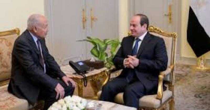 الرئيس السيسى يستقبل ”أبو الغيط” لبحث مستجدات القضايا العربية وتطورات الأوضاع في غزة والضفة