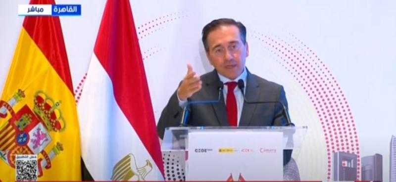 وزير الخارجية الإسباني: نُقدر ما تقدمه مصر لمساعدة غزة.. ولدينا استعداد للمشاركة في مشروعات الطاقة