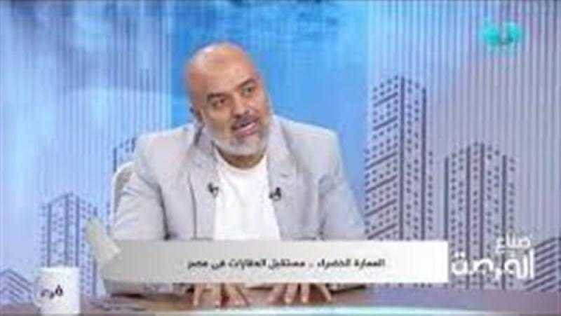 استشاري: السوق العقاري المصري الأقوى إقليميًا.. ويجب استغلال قوته للتحول الحتمي نحو الأبنية المستدامة
