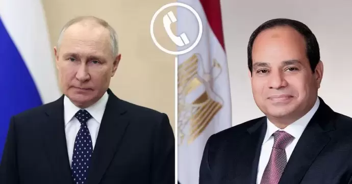 السيسي في اتصال مع بوتين: روسيا بما لها من وزن وقدرات قادرة على التأثير في اتجاه وقف الحرب